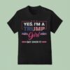 Yes I M A Trump Girl Get Over I T Shirt