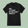 Yes Its Fast No You Can T Drive I T Shirt