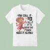 You Call It Ocd I Call It Put The Fcking Thing Back Where It Belongs T Shirt