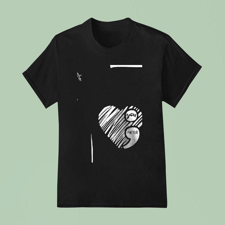You Matter On Your Darkness Night Remember Tomorrow Needs You T Shirt