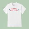Your Being Manipulated Trucker T Shirt