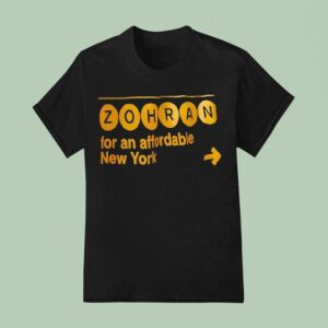 Zohran For An Affordable New York T Shirt