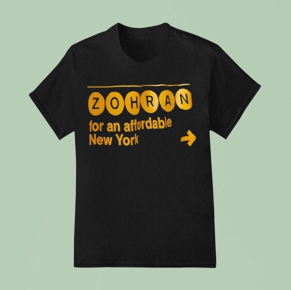 Zohran For An Affordable New York T Shirt