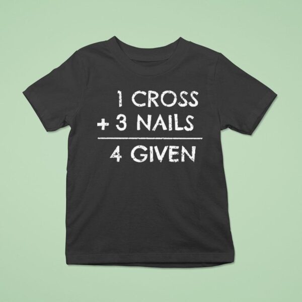 Cross Nails Given T Shirt