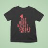 A Day An Hour A Minute Second At A Time T Shirt