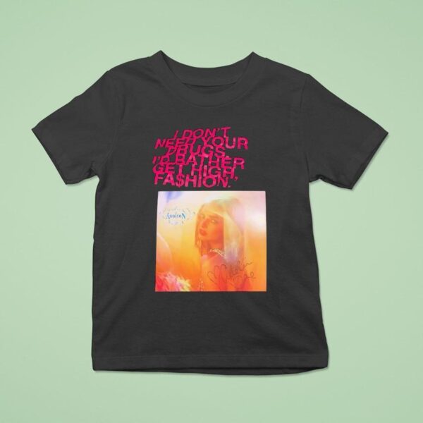 Addison Rae I Don T Need Your Drugs I D Rather Get High Fashion T Shirt