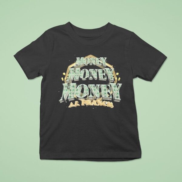 Aj Francis Money T Shirt