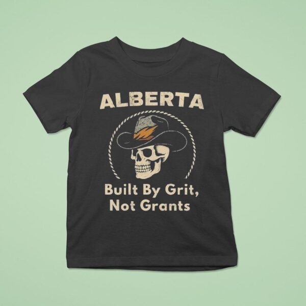 Alberta Built By Grit Not Grants Skull T Shirt