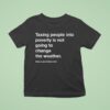 Alex Jones Taxing People Into Poverty Is Not Going To Change The Weather Crackdown Tax The Weather T Shirt