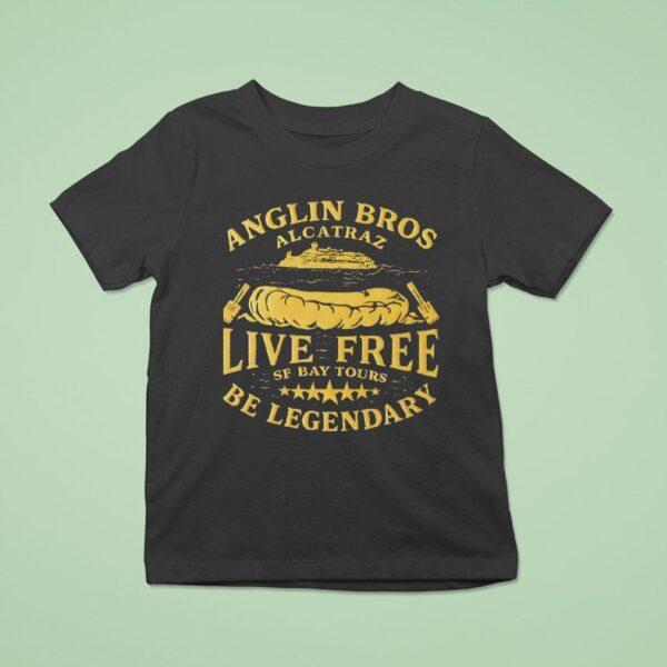 Alligator Alcatraz Anglin Bros Alcatraz Live Free Sf Bay Tours Be Legendary T Shirt
