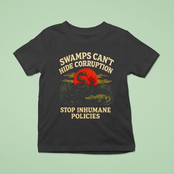 Alligator Alcatraz Swamps Can T Hide Corruption Stop Inhumane Policies T Shirt