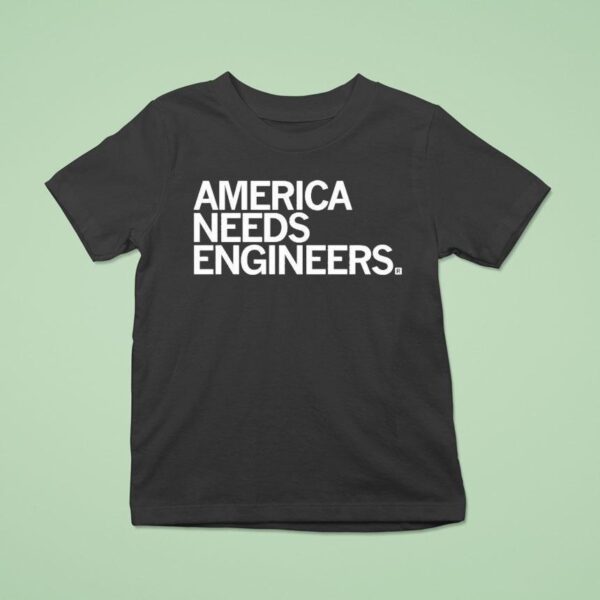 America Needs Engineers T Shirt