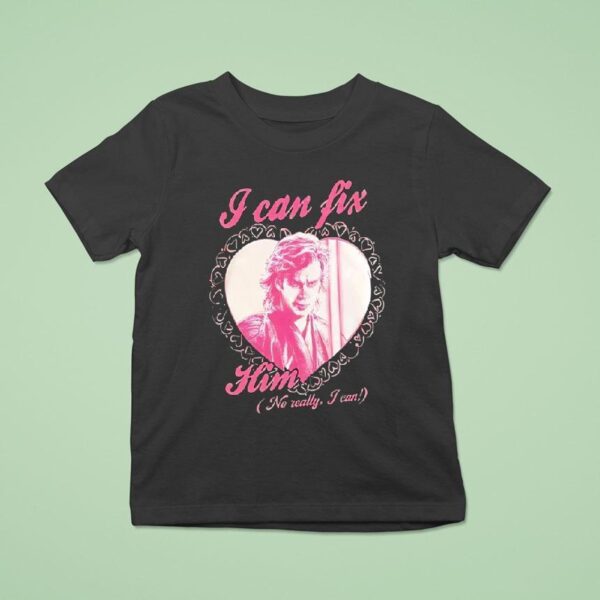 Anakin Skywalker I Can Fix Him No Really I Can T Shirt