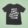 Anti Eric Adams Social Club T Shirt