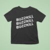 Ash Buzzkill T Shirt