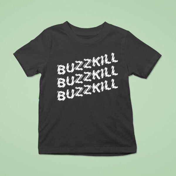 Ash Buzzkill T Shirt
