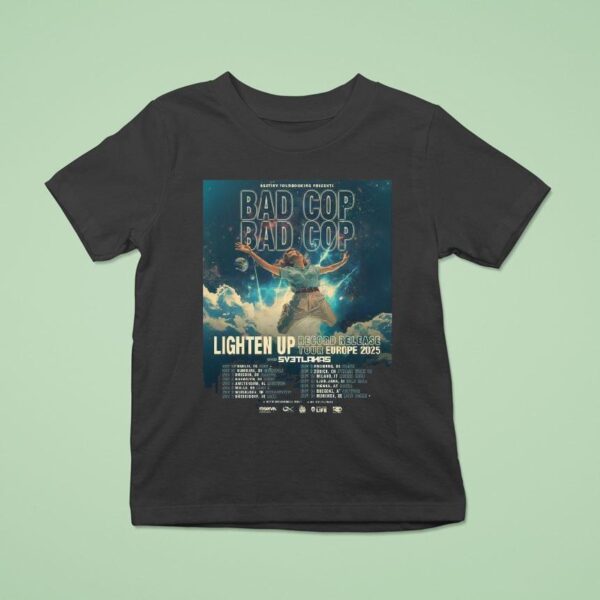 Bad Cop Bad Cop Lighten Up Record Release Tour Europe Punk Rock Tour Dates T Shirt