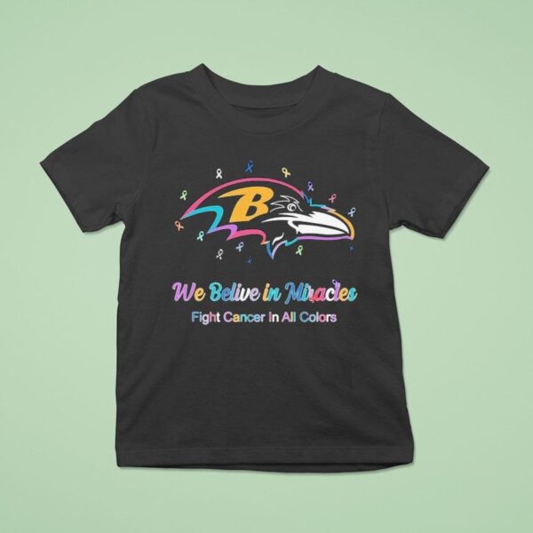 Baltimore Ravens X Cancer Awareness We Believe In Miracles Fight Cancer In All Colors T Shirt