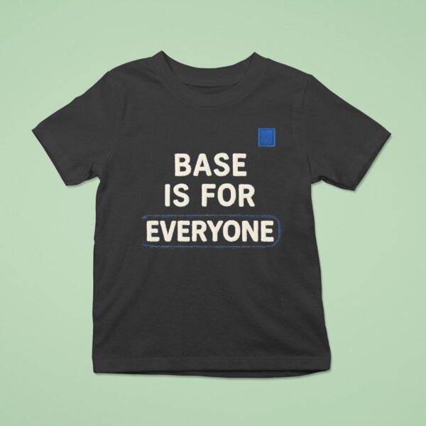 Base Is For Everyone T Shirt