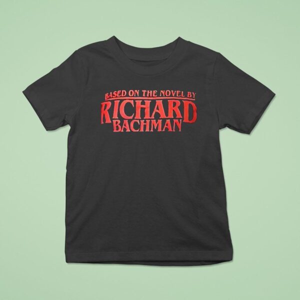 Based On The Novel By Richard Bachman T Shirt