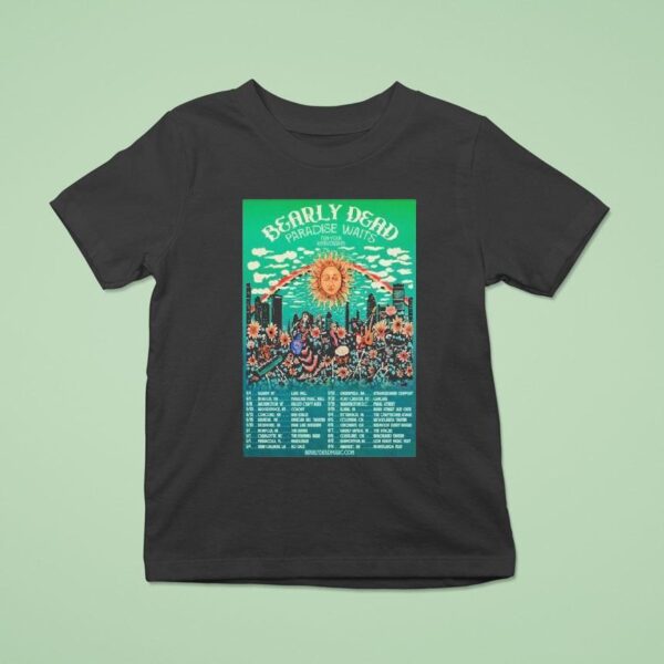 Bearly Dead Paradise Waits Tour April May Years Anniversary Dates Sun T Shirt