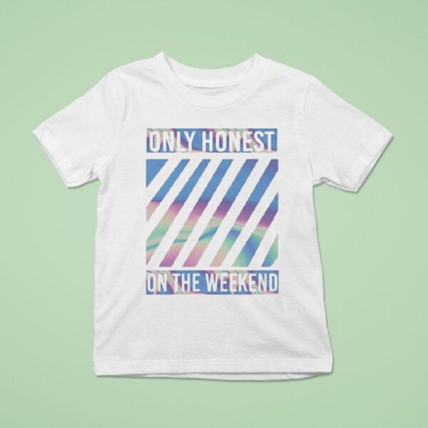 Becky Hill Only Honest On The Weekend T Shirt