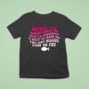 Before You Gossip About Me Rub Your Coooooch And Sniff Your Hand Sis You Got Bigger Fish To Fry T Shirt