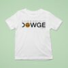 Believe In Something Dowge Dji Logo T Shirt