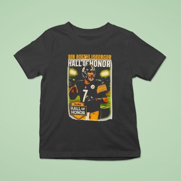 Ben Roethlisberger Pittsburgh Slers Hall Of Honor Tribute Super Bowl Champion Hall Of Fame Quarterback T Shirt