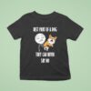 Best Part Of A Dog They Can Never Say No Dog T Shirt