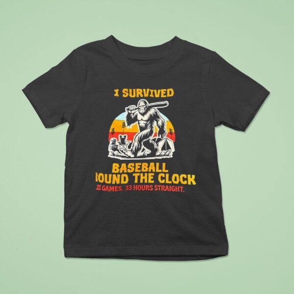 Bigfoot I Survived Baseball Round The Clock Games Hours Straigh T Shirt