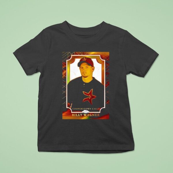 Billy Wagner Black Houston Astros Mlb Hall Of Fame Cooperstown Calls T Shirt