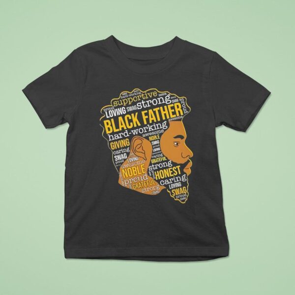 Black Father Hard Working Awesome Giving Noble Swag Caring Proud Swag Loving T Shirt