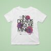 Blue Velvet In Dreams You Re Mine All The Time Forever In Dreams T Shirt