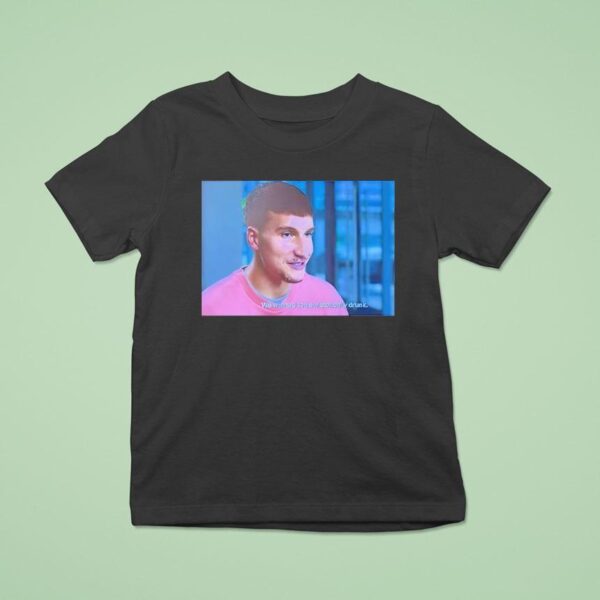 Bogdan Bogdanovic We Wanted To Be Historically Drunk New T Shirt