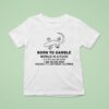 Born To Gamble World Is A Fuck I Am Dumb Man Dead Clown T Shirt