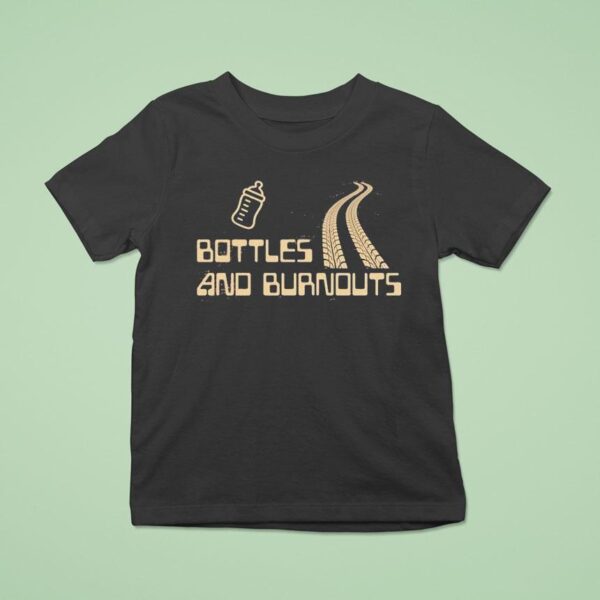 Bottles And Burnouts T Shirt
