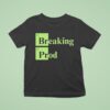 Breaking Prod T Shirt