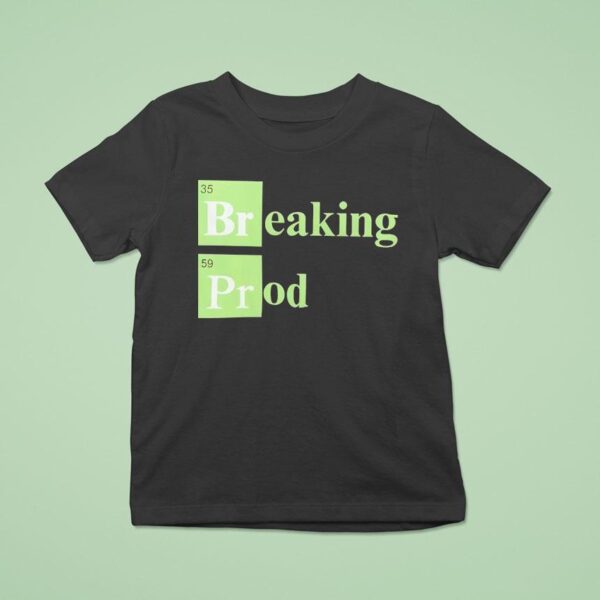 Breaking Prod Periodic Table T Shirt