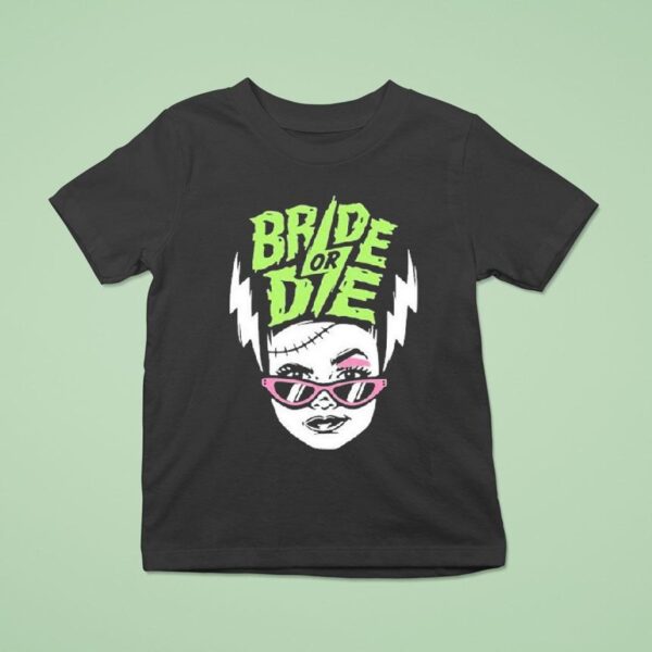 Bride Or Die T Shirt