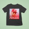 Bryce Harper Philadelphia Phillies Get The Fck Out Of Our Clubhouse T Shirt