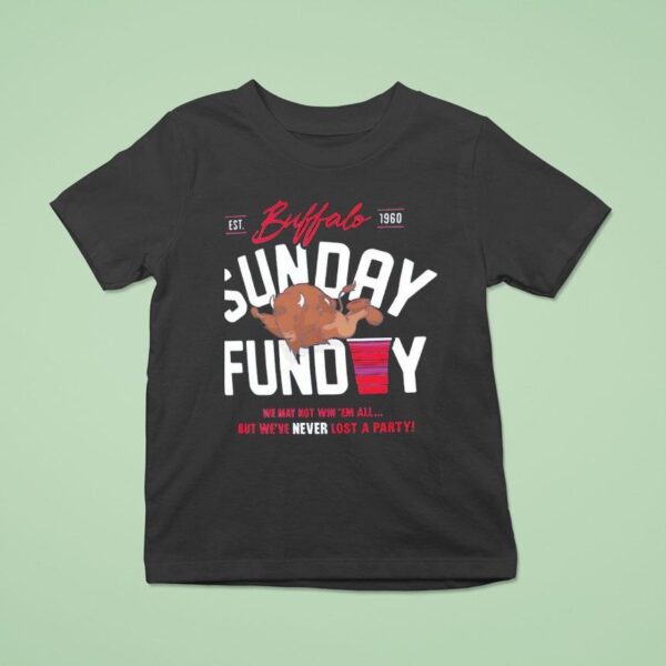 Buffalo Sunday Funday We May Not Win Em All T Shirt
