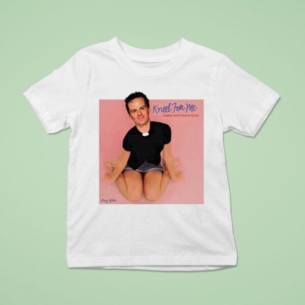 Bug Girl Kneel For Me Baby One More Time T Shirt