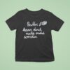 Butter Kann Durch Nicks Ever Werden T Shirt