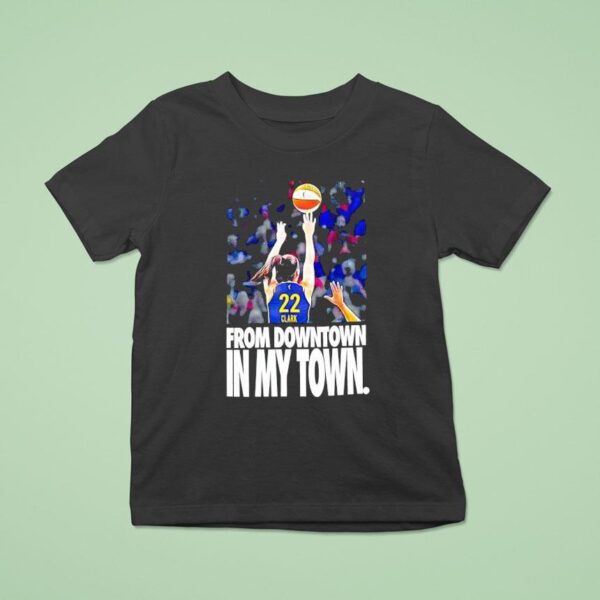 Caitlin Clark Indiana Fever From Downtown In My Town T Shirt