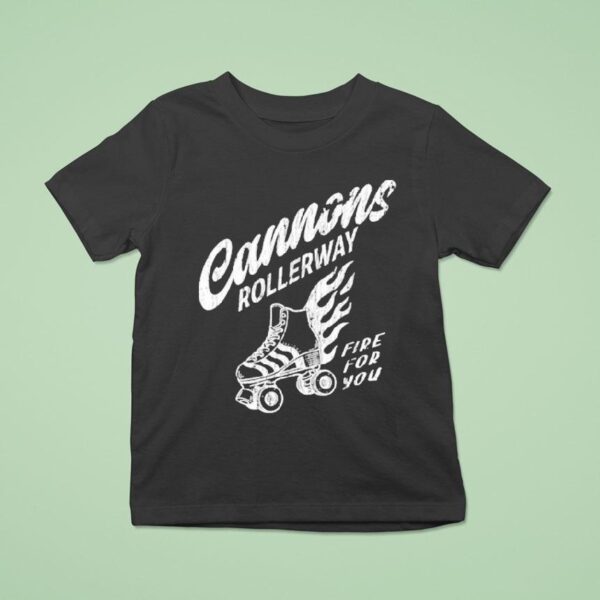Cannons Rollerway Fire For You T Shirt