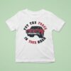 Car Put The Force In Your Rear T Shirt