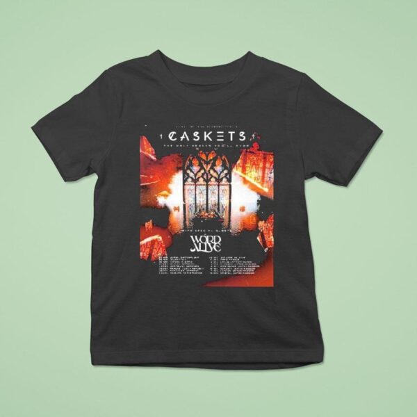 Caskets The Only Heaven You Ll Know Uk And Europe Tour Dates List For November And December T Shirt