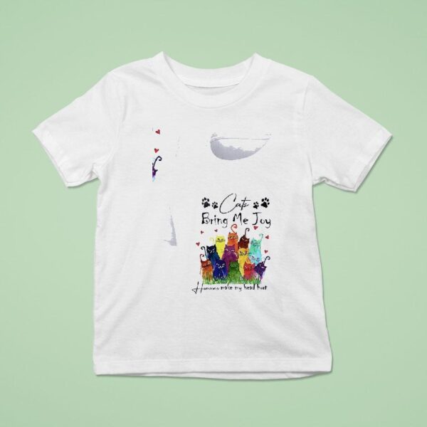 Cat Bring Me Joy Humans Make My Head Hur T Shirt
