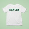Cha Cha Matcha Cha Cha Collegiate T Shirt
